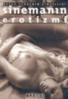 Beyaz Perdenin Cinselliği Sinemanın Erotizmi