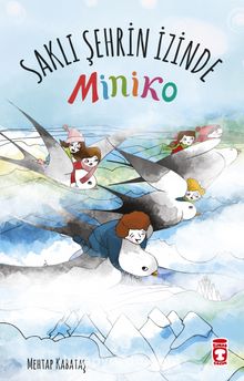 Miniko 2 / Saklı Şehrin İzinde - Mehtap Kabataş