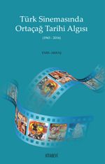 Türk Sinemasında Ortaçağ Tarihi Algısı