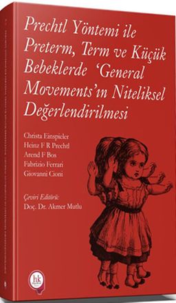 Prechtl Yöntemi ile Preterm Term ve Küçük Bebeklerde ‘General Movements' ın Niteliksel Değerlendirilmesi