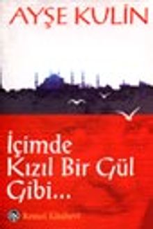 İçimde Kızıl Bir Gül Gibi...