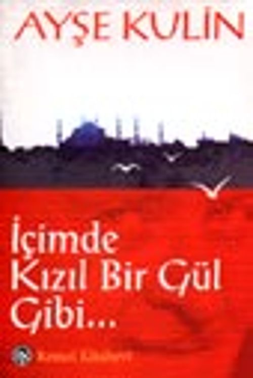 İçimde Kızıl Bir Gül Gibi...