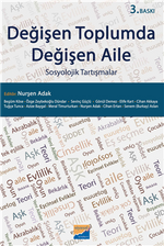 Değişen Toplumda Değişen Aile & Sosyolojik Tartışmalar