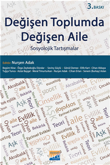 Değişen Toplumda Değişen Aile & Sosyolojik Tartışmalar - Bilinmeyen Yazar