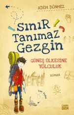 Sınır Tanımaz Gezgin & Güneş Ülkesine Yolculuk