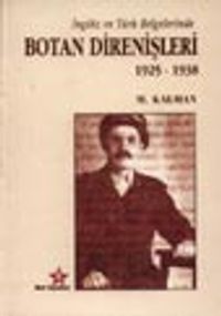 İngiliz ve Türk Belgelerinde Botan Direnişleri 1925 - 1938