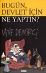 Bugün Devlet İçin Ne Yaptın?