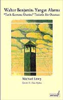 Walter Benjamin:Yangın Alarmı & Tarih Kavramı Üzerine Tezlerin Bir Okuması