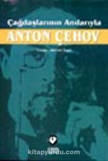 Çağdaşlarının Anılarıyla Anton Çehov - Maksim Gorki