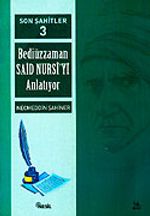 Cilt: 3 Son Şahitler Bediüzzaman Said Nursi'yi Anlatıyor