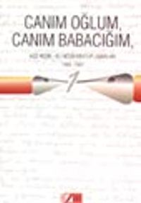 Canım Oğlum, Canım Babacığım / Ali Nesin-Aziz Nesin Mektuplaşmaları