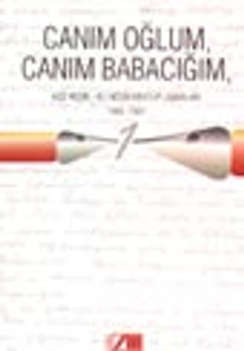 Canım Oğlum, Canım Babacığım / Ali Nesin-Aziz Nesin Mektuplaşmaları
