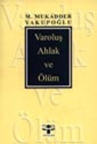 Varoluş Ahlak ve Ölüm