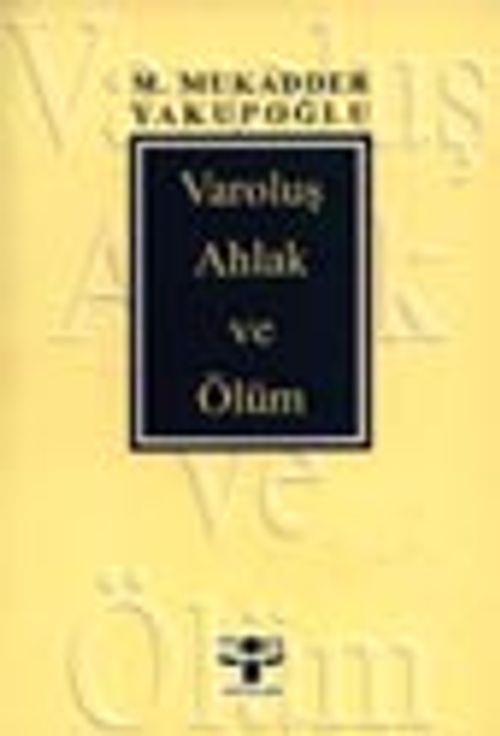 Varoluş Ahlak ve Ölüm