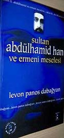 Sultan Abdülhamid Han ve Ermeni Meselesi