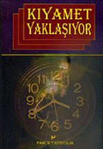 Küçük ve Büyük Alametleriyle Kıyamet Yaklaşıyor (Kıyamet 006)