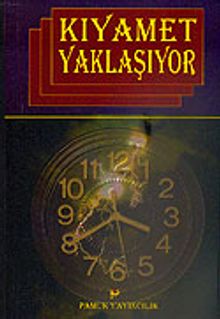 Küçük ve Büyük Alametleriyle Kıyamet Yaklaşıyor (Kıyamet 006)