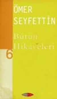 Ömer Seyfettin Bütün Hikayeleri -6-