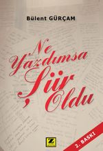 Ne Yazdımsa Şiir Oldu 