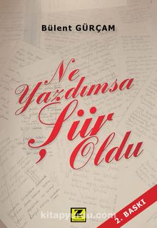Ne Yazdımsa Şiir Oldu - Bülent Gürçam