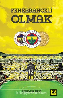 Fenerbahçeli Olmak - Feridun İnce