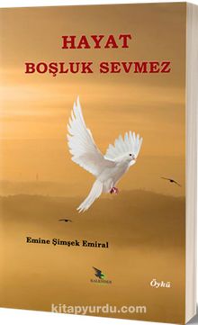 Hayat Boşluk Sevmez - Emine Şimşek Emiral