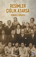 Resimler Çığlık Atarsa