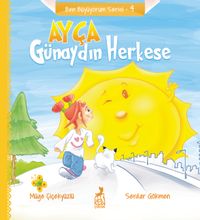 Ayça: Günaydın Herkese / Ben Büyüyorum Serisi 4