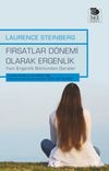 Fırsatlar D&ouml;nemi Olarak Ergenlik & Yeni Ergenlik Biliminden Dersler