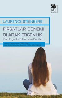 Fırsatlar Dönemi Olarak Ergenlik & Yeni Ergenlik Biliminden Dersler