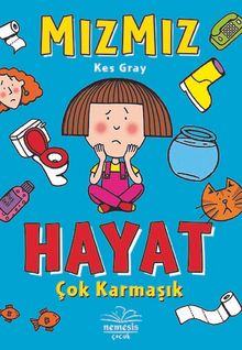 Mızmız / Hayat Çok Karmaşık