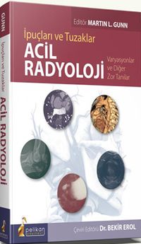 İpuçları ve Tuzaklar Acil Radyoloji Varyasyonlar ve Diğer Zor Tanılar
