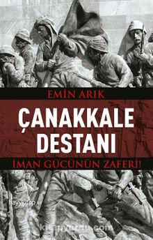 Çanakkale Destanı & İman Gücünün Zaferi! - Emin Arık