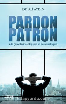 Pardon Patron & Aile Şirketlerinde Değişim ve Kurumsallaşma
