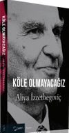 K&ouml;le Olmayacağız