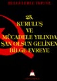 25. Yılında Şan Olsun Gelinen Bilge Evreye