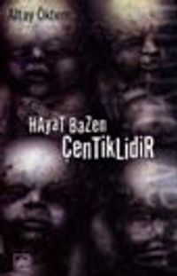 Hayat Bazen Çentiklidir