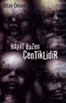 Hayat Bazen Çentiklidir