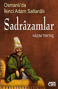 Sadrazamlar & Osmanlı'da İkinci Adam Saltanatı