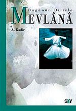 Bugünün Diliyle Mevlana