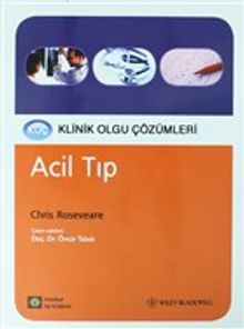 Acil Tıp - Klinik Olgu Çözümleri