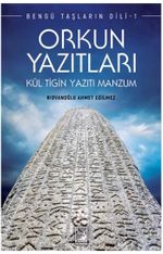 Orkun Yazıtları / Bengü Taşların Dili 1