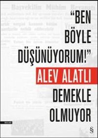 Ben Böyle Düşünüyorum! Demekle Olmuyor