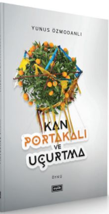 Kan Portakalı ve Uçurtma 