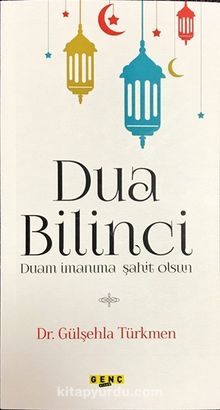 Dua Bilinci & Duam İmanıma Şahit Olsun - Dr. Gülşehla Türkmen