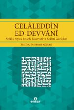 Celaleddin Ed-Devvani & Ahlaki, Siyasi, Felsefi, Tasavvufi ve Kelami Görüşleri