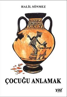 Çocuğu Anlamak - Halil Sönmez