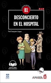 Desconcierto En El Hospital +Audio Descargable (Lec.Grad. B1)