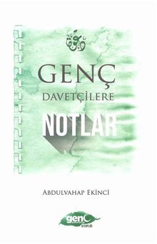 Genç Davetçilere Notlar - Abdulbahap Ekinci
