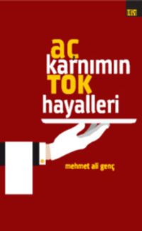Aç Karnımın Tok Hayalleri